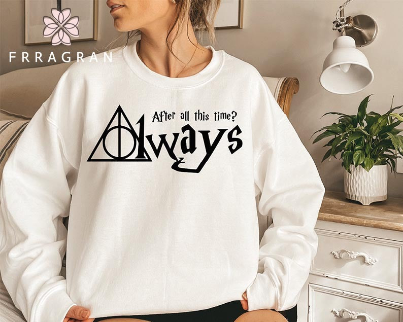 Magic Wizard After All This Time Always Sweatshirt
