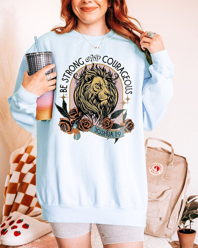 Be Strong and Courageous Faith Sweatshirt