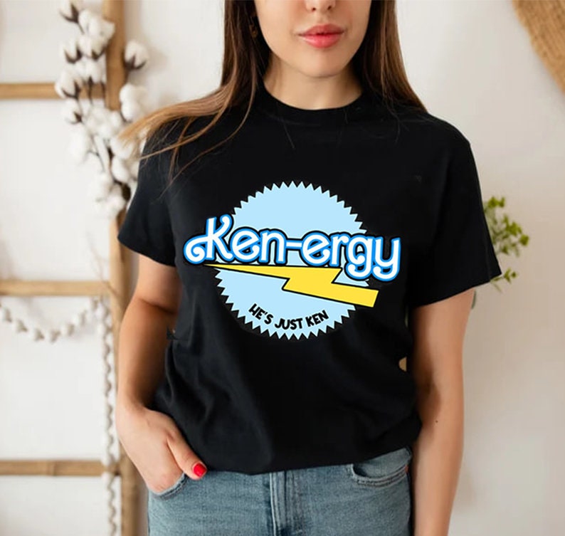 Ken Ergy Hes Just Ken Inspired By Barbie T-shirt