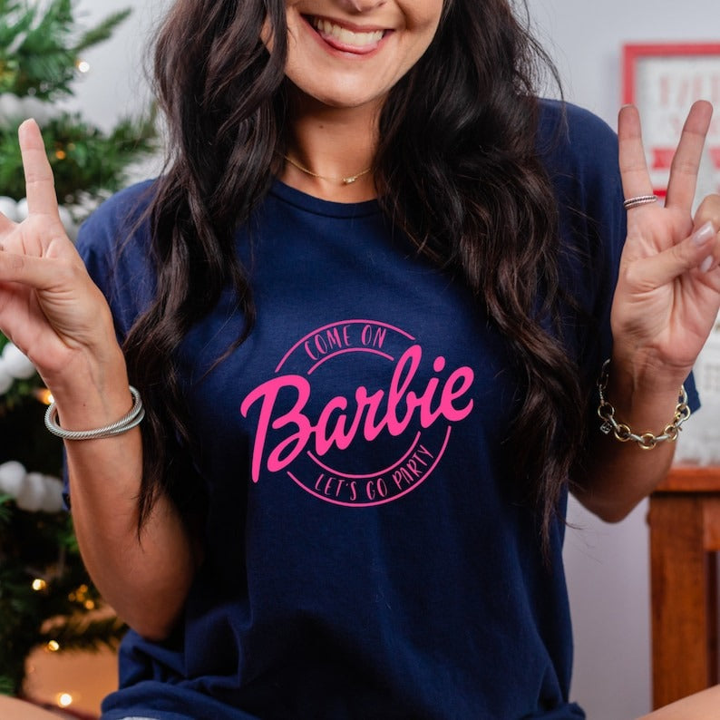 Come on Let's go party Barbie Shirt